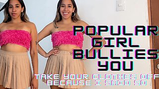 Popular Girl Bullies You - Take Your Clothes off Because I Said so (brat Girl, Virgin Humiliation)