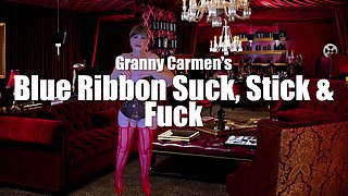 Granny Carmen's Blue Ribbon Suck, Stick & Fuck
