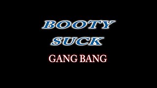 Booty Suck Gang