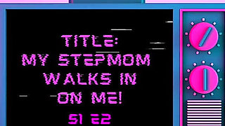 My Stepmom Walks in on Me!