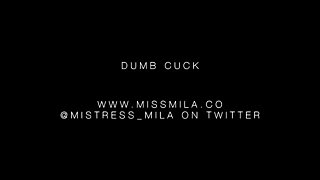 Mistress Mila - Dumb Cuck