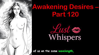 Awakening Desires - Part One Hundred Twenty - English Audio Story with Subtitle