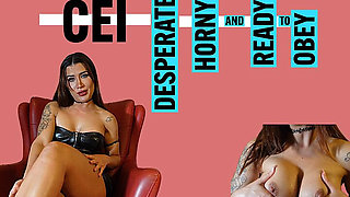 CEI Desperate, Horny, and Ready to Obey
