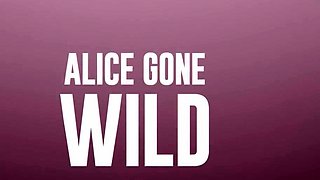 Alice Gone Wild Miss Alice Wild / Brazzers