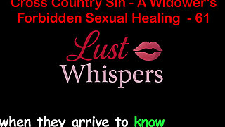 Cross Country Sin a Widower's Illicit Sexual Healing Part 61 - English Audio Sex Story